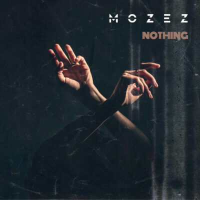 MOZEZ-NOTHING-COVER 600X600