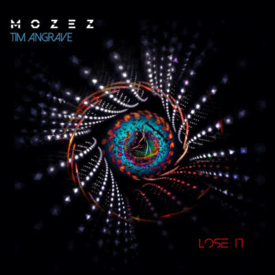 MOZEZ-TIM-ANGRAVE-LOSE-IT-Cover-600x600 copy